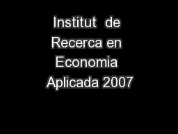 Institut  de Recerca en Economia Aplicada 2007