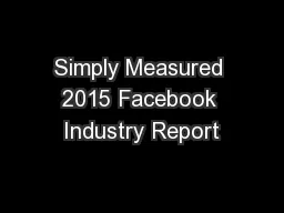 Simply Measured 2015 Facebook Industry Report