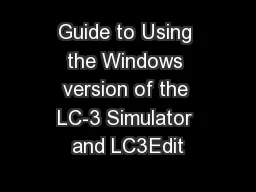 Guide to Using the Windows version of the LC-3 Simulator and LC3Edit