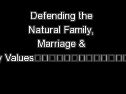 Defending the Natural Family, Marriage & Family Values