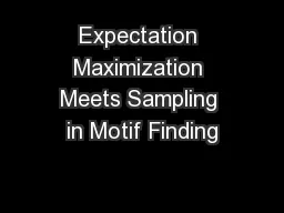 Expectation Maximization Meets Sampling in Motif Finding