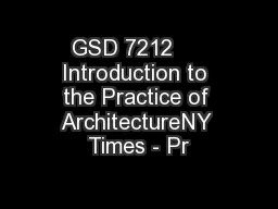 GSD 7212     Introduction to the Practice of ArchitectureNY Times - Pr