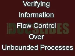 Verifying Information Flow Control Over Unbounded Processes