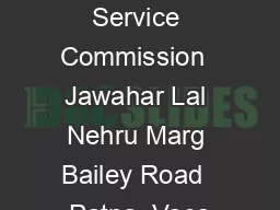 Bihar Public Service Commission  Jawahar Lal Nehru Marg Bailey Road  Patna  Vaca