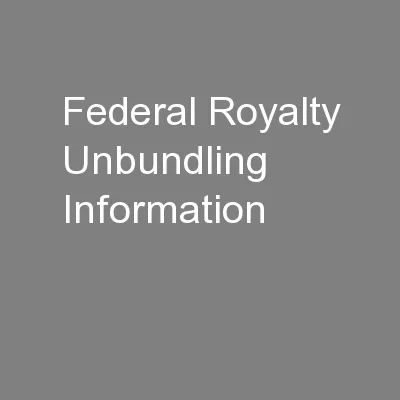 Federal Royalty Unbundling Information