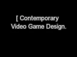 [ Contemporary Video Game Design.