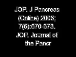 JOP. J Pancreas (Online) 2006; 7(6):670-673. JOP. Journal of the Pancr