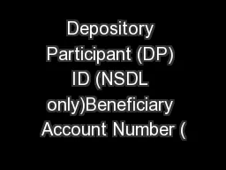 Depository Participant (DP) ID (NSDL only)Beneficiary Account Number (