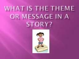 What is the theme or message in a story?