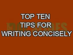 TOP TEN TIPS FOR WRITING CONCISELY