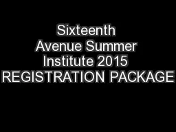Sixteenth Avenue Summer Institute 2015 REGISTRATION PACKAGE