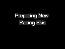 Preparing New Racing Skis