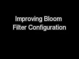 Improving Bloom Filter Configuration