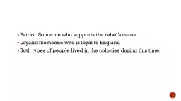 Patriot: Someone who supports the rebel’s cause