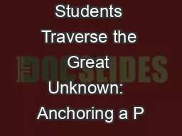 Helping Students Traverse the Great Unknown:  Anchoring a P