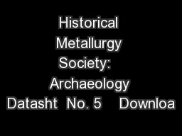 Historical Metallurgy Society:   Archaeology Datasht  No. 5    Downloa
