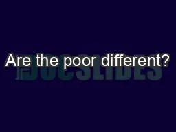 Are the poor different?
