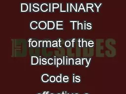 DISCIPLINARY CODE  This format of the Disciplinary Code is effective a