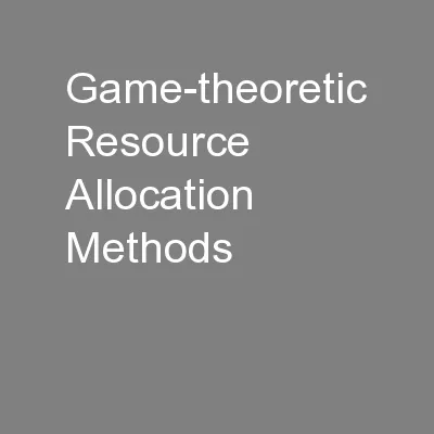 Game-theoretic Resource Allocation Methods