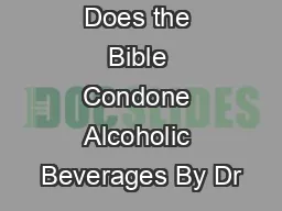 Does the Bible Condone Alcoholic Beverages By Dr