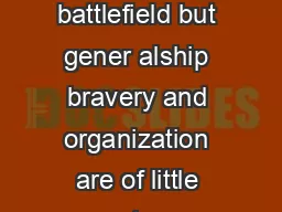 Opportunity Cost ars may be won or lost on the battlefield but gener alship bravery and