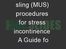 Mid-urethral sling (MUS) procedures for stress incontinence A Guide fo