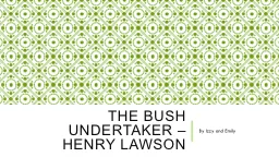 The bush undertaker – henry