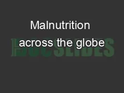 Malnutrition across the globe