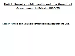 Unit 2: Poverty, public health and  the Growth of Governmen