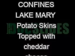 LIKE US ON FACEBOOK AT FRIENDLY CONFINES LAKE MARY  Potato Skins Topped with cheddar cheese