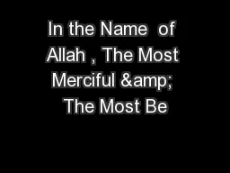 In the Name  of Allah , The Most Merciful & The Most Be
