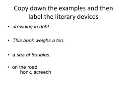 Copy down the examples and then label the literary devices