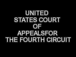 UNITED STATES COURT OF APPEALSFOR THE FOURTH CIRCUIT