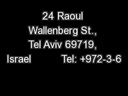 24 Raoul Wallenberg St., Tel Aviv 69719, Israel          Tel: +972-3-6