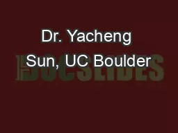 Dr. Yacheng Sun, UC Boulder