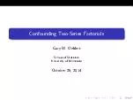 Confounding TwoSeries Factorials Gary W