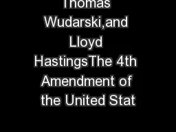 Thomas Wudarski,and Lloyd HastingsThe 4th Amendment of the United Stat