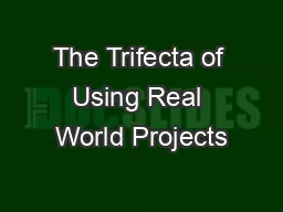 The Trifecta of Using Real World Projects