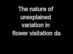 The nature of unexplained variation in flower visitation da
