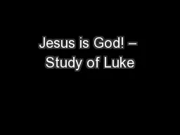 Jesus is God! – Study of Luke