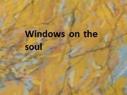 Windows on the soul