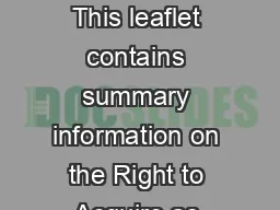 Disclaimer This leaflet contains summary information on the Right to Acquire as 