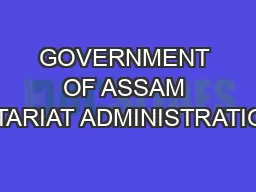 GOVERNMENT OF ASSAM SECRETARIAT ADMINISTRATIONESTT