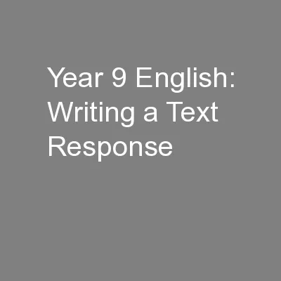 Year 9 English: Writing a Text Response