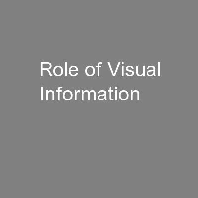 Role of Visual Information