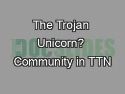 The Trojan Unicorn? Community in TTN