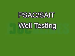 PSAC/SAIT Well Testing