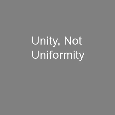 Unity, Not Uniformity