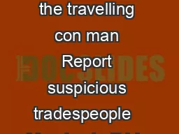 Can you pick the travelling con man Report suspicious tradespeople    Monday to Friday