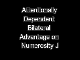 Attentionally Dependent Bilateral Advantage on Numerosity J